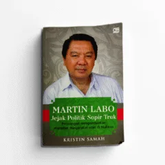 Martin Labo Jejak Sopir Truk ampul depan buku biografi "MARTIN LABO: Jejak Politik Sopir Truk" karya Kristin Samah. Menampilkan biografi Martin Labo dan perjuangannya dari sopir truk menjadi Perjuangan mengembalikan martabat masyarakat adat di Malinau.
