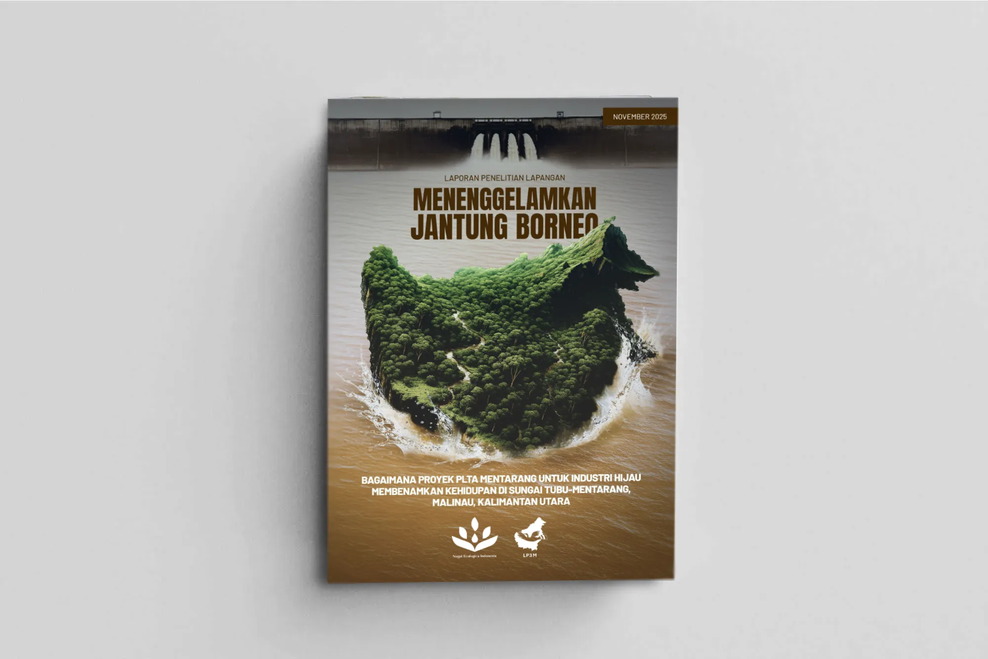 Sampul depan buku Menenggelamkan Jantung Borneo, menggambarkan ilustrasi PLTA dan sungai Keterangan Gambar Buku laporan lapangan dampak PLTA Mentarang, diterbitkan Nugal Institute dan LP3M Malinau